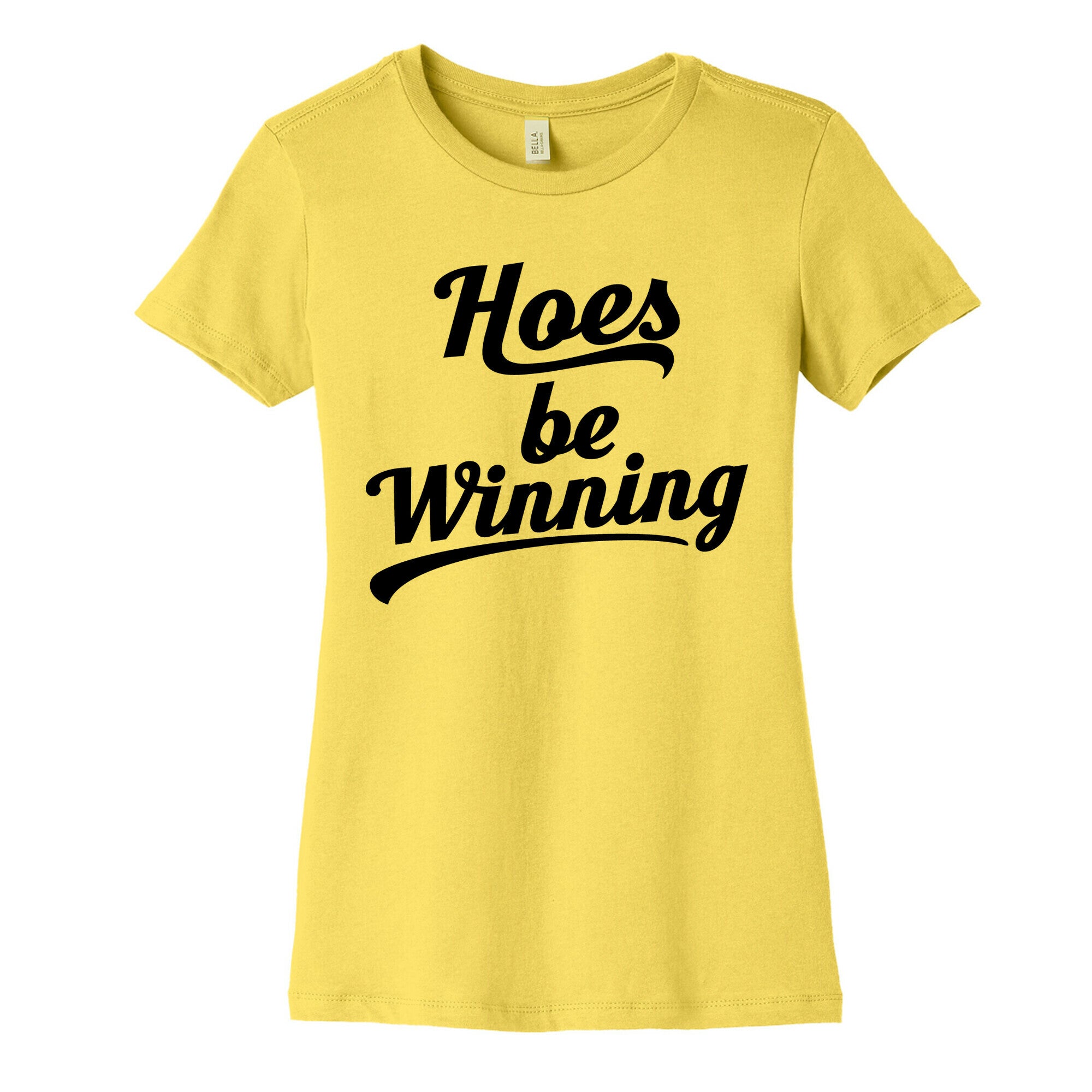 Hoes be Winning Womens Cotton Tee